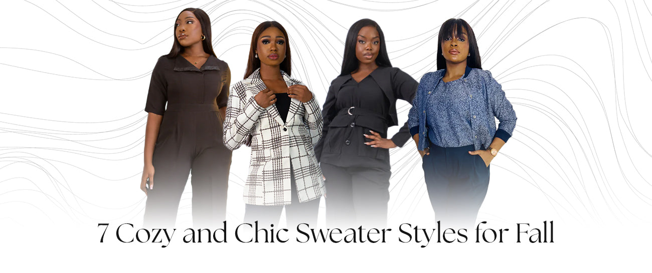 Top 7 Sweater Weather Styles to Keep You Cozy and Chic This Fall