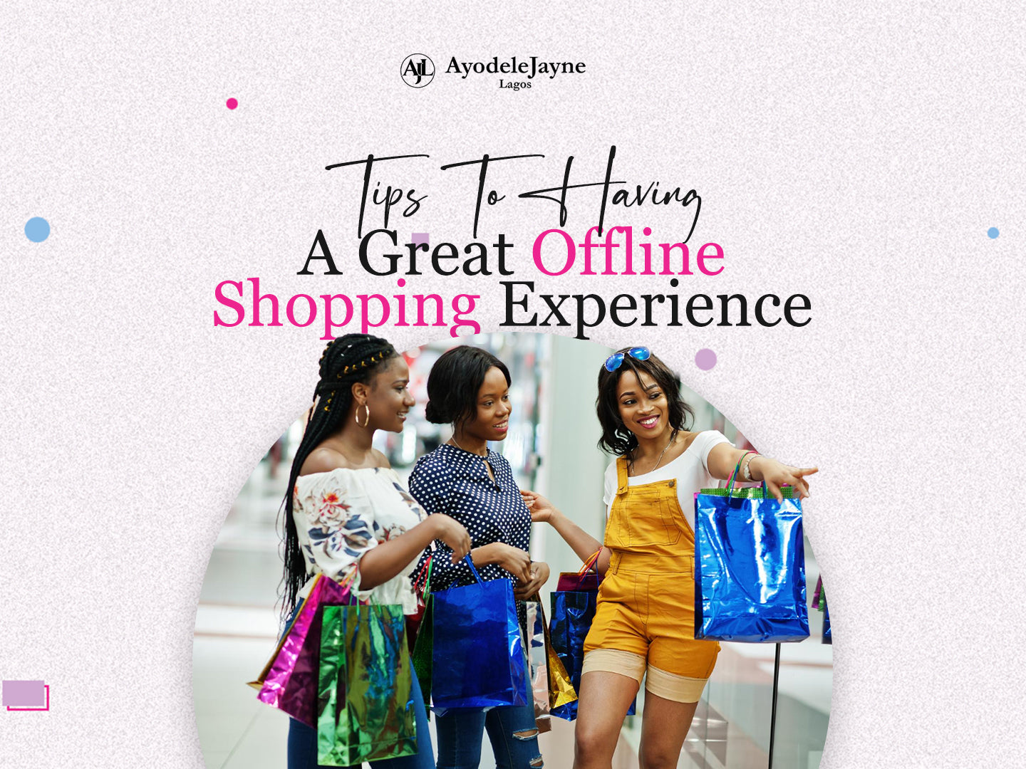 Tips To Having A Great Offline Shopping Experience