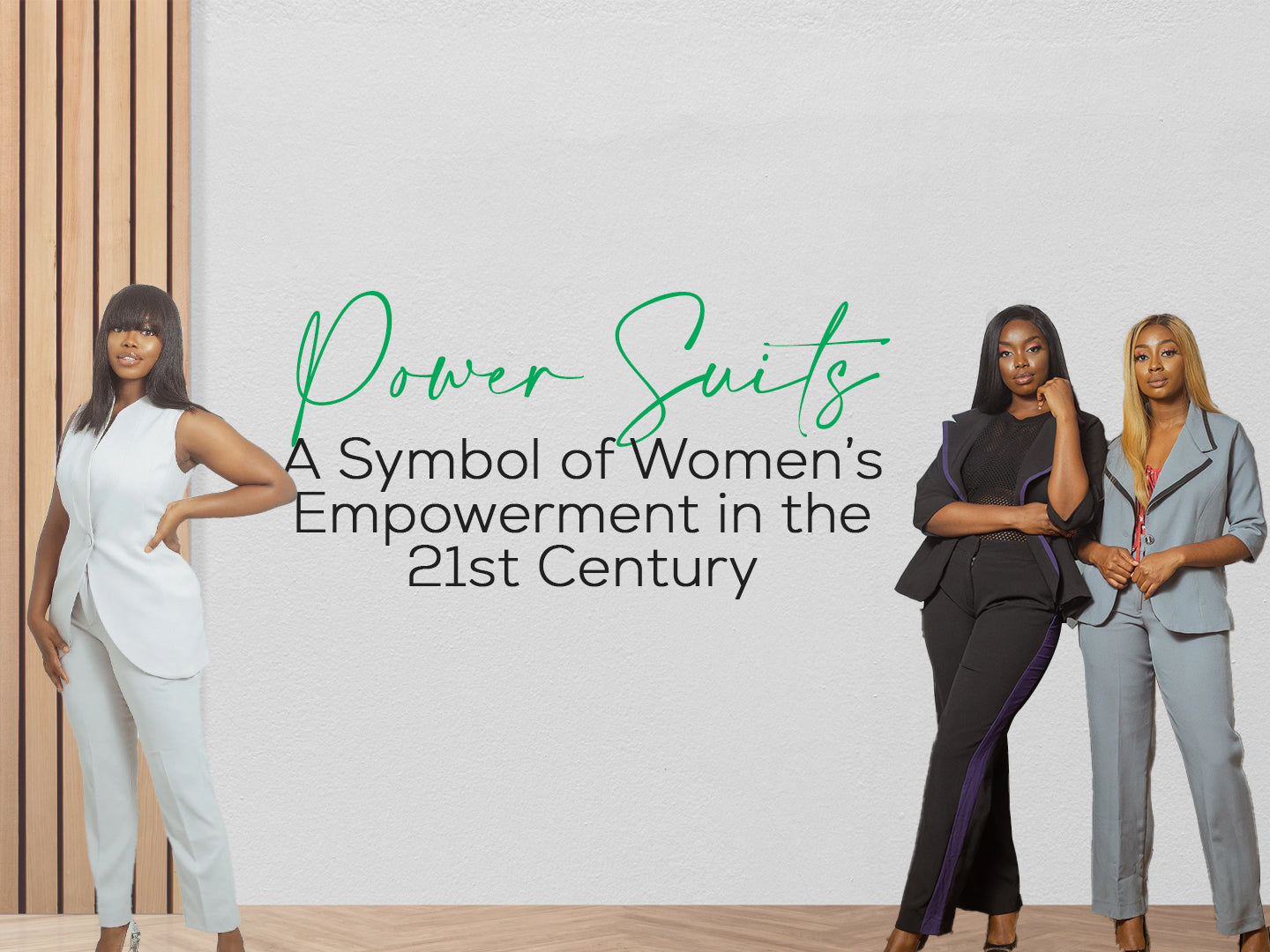 Power Suit: A Symbol of Women’s Empowerment in the 21st Century